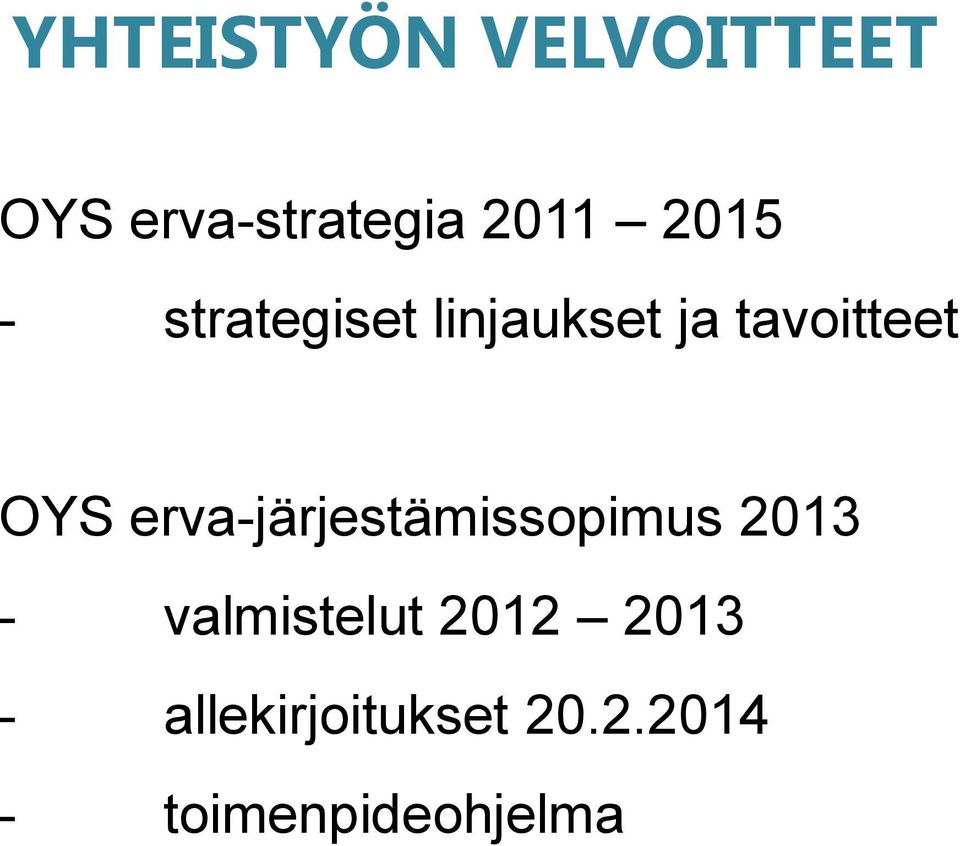 erva-järjestämissopimus 2013 - valmistelut 2012