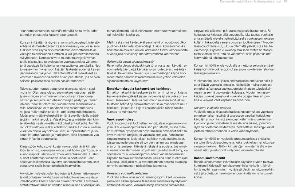 tuottojen ja kulujen nettokassavirta nykyhetkeen.