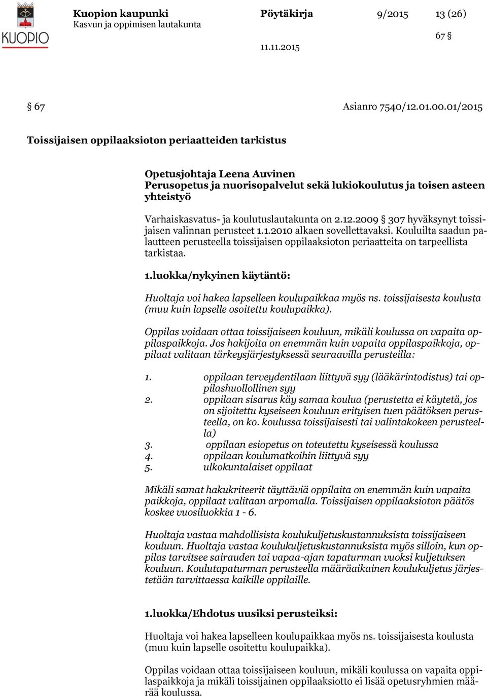 koulutuslautakunta on 2.12.2009 307 hyväksynyt toissijaisen valinnan perusteet 1.1.2010 alkaen sovellettavaksi.