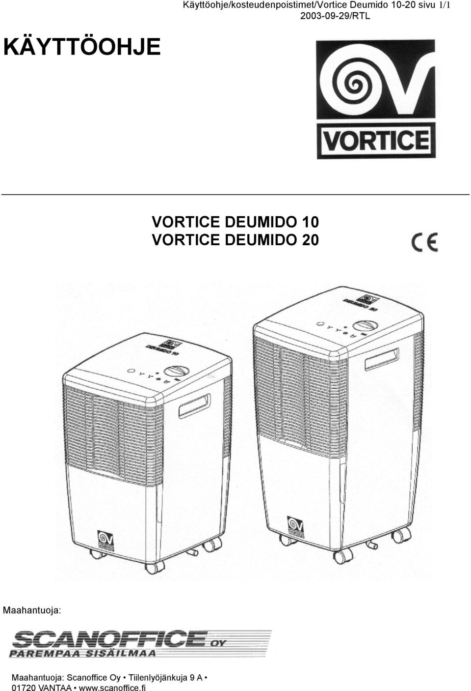 DEUMIDO 20 Maahantuoja: Maahantuoja: Scanoffice Oy