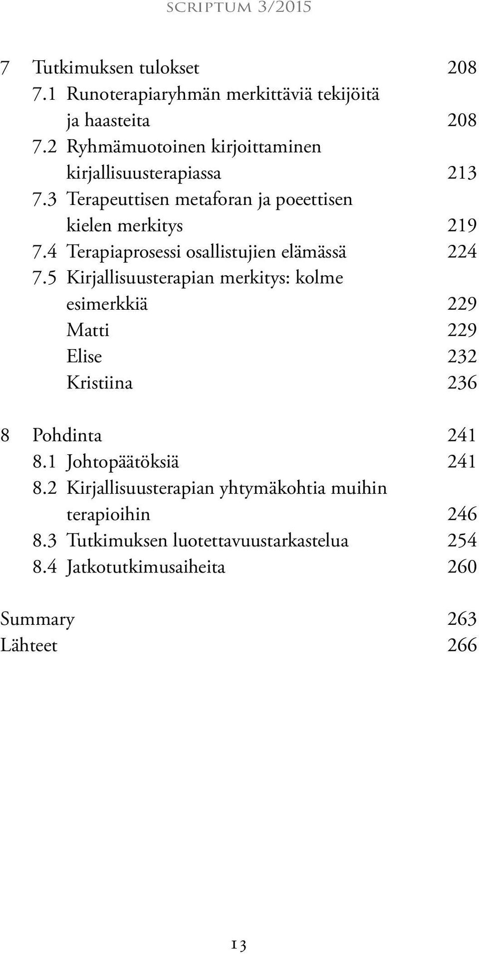4 Terapiaprosessi osallistujien elämässä 224 7.