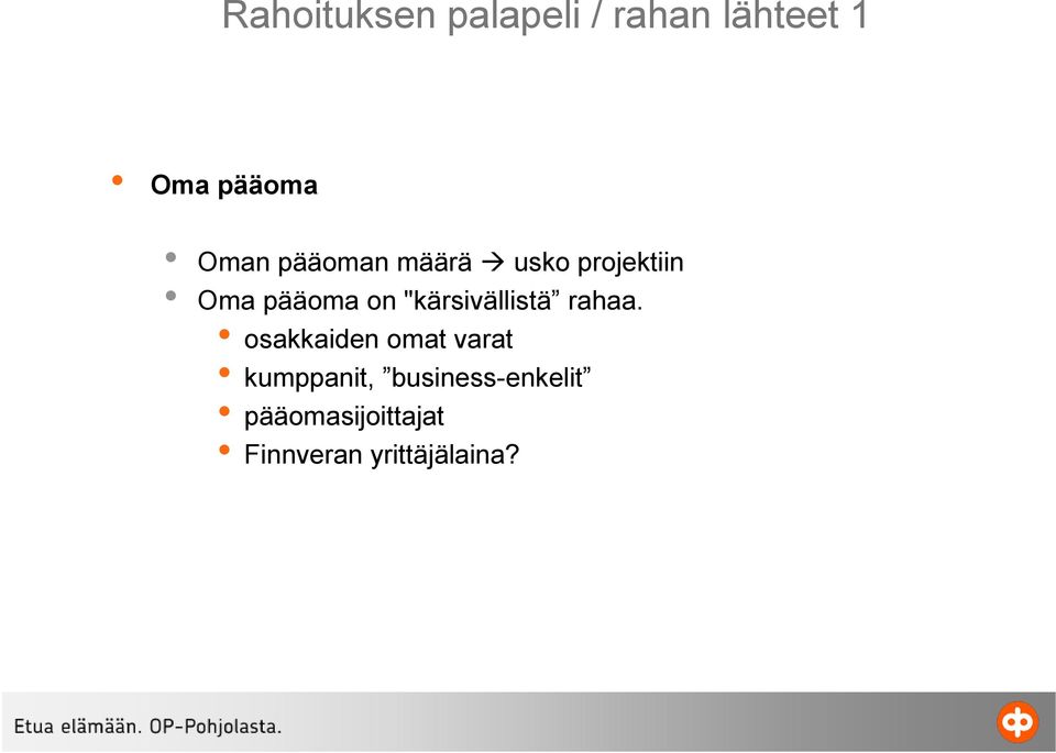 "kärsivällistä rahaa.