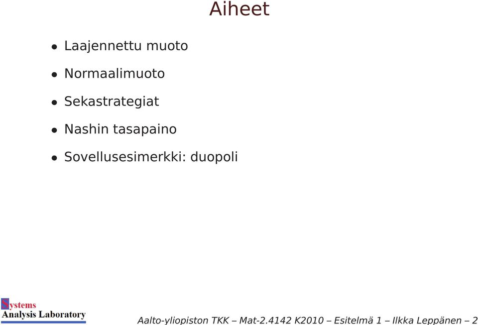 Aiheet Laajennettu muoto Normaalimuoto