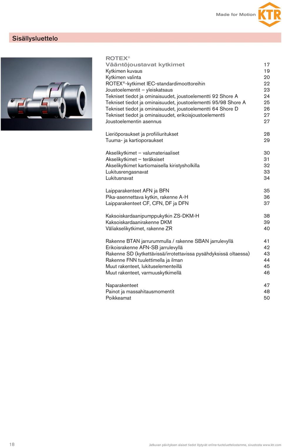 Joustoelementin asennus 27 Lieriöporaukset ja profiiliuritukset 28 Tuuma- ja kartioporaukset 29 Akselikytkimet valumateriaaliset 30 Akselikytkimet teräksiset 31 Akselikytkimet kartiomaisella