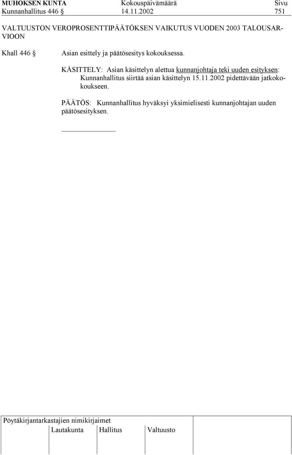 esittely ja päätösesitys kokouksessa.