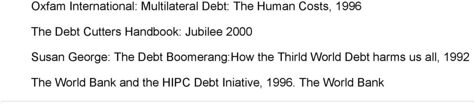 The Debt Boomerang:How the Thirld World Debt harms us all,