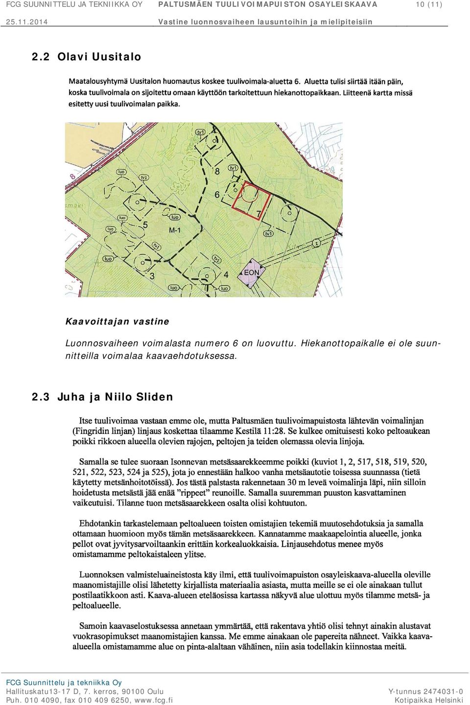 2 Olavi Uusitalo Luonnosvaiheen voimalasta numero 6 on