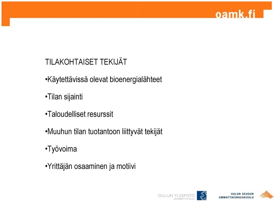 Taloudelliset resurssit Muuhun tilan