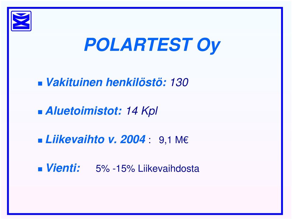 Aluetoimistot: 14 Kpl