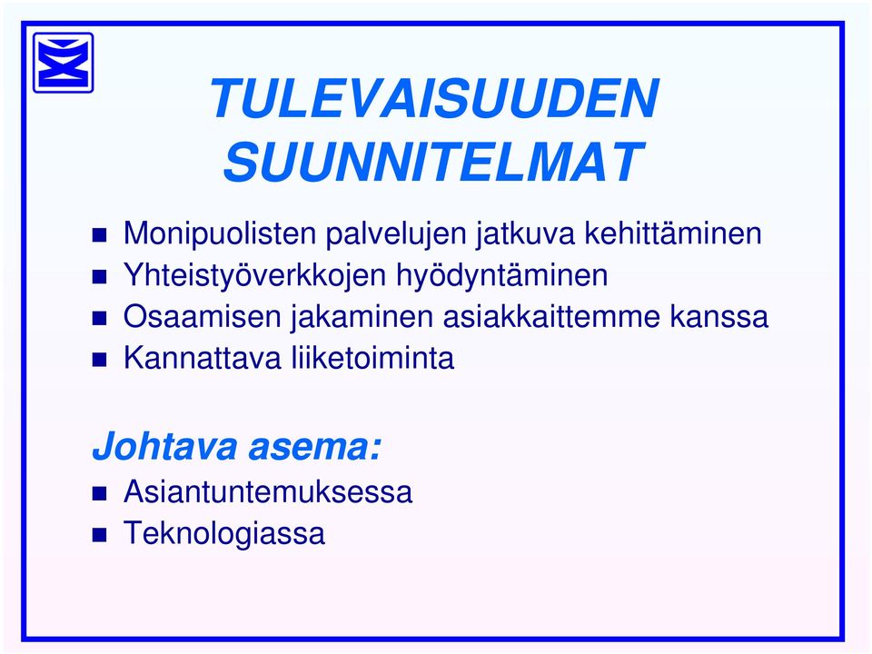 Osaamisen jakaminen asiakkaittemme kanssa Kannattava