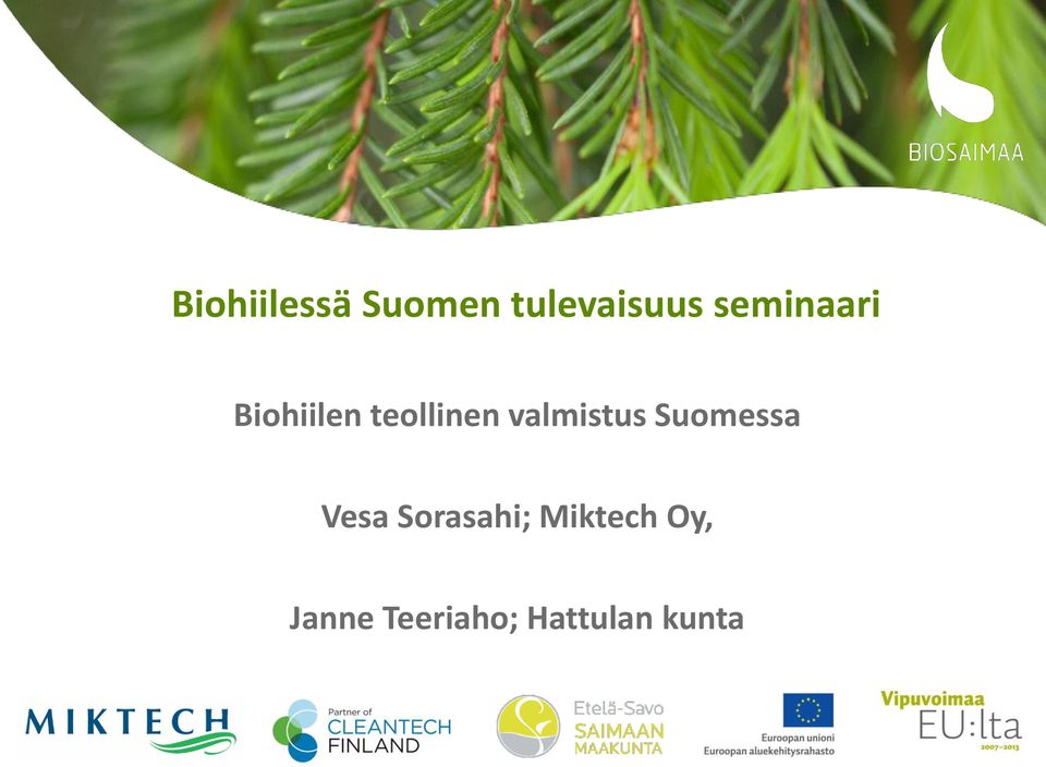 valmistus Suomessa Vesa Sorasahi;