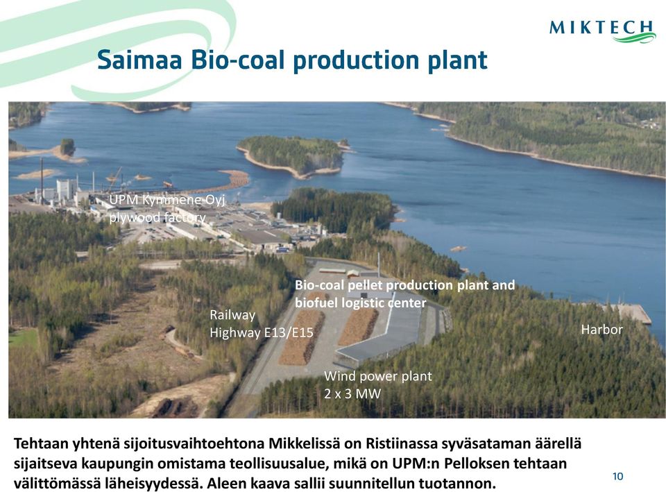Mikkelissä on Ristiinassa syväsataman äärellä sijaitseva kaupungin omistama teollisuusalue,