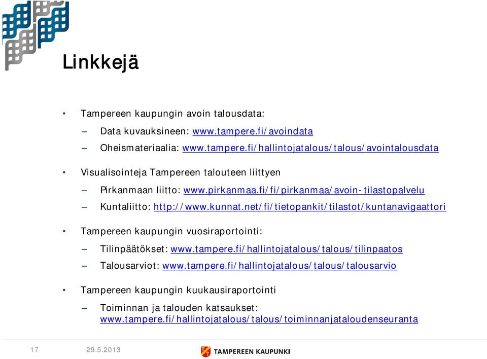 fi/fi/pirkanmaa/avoin tilastopalvelu Kuntaliitto: http://www.kunnat.