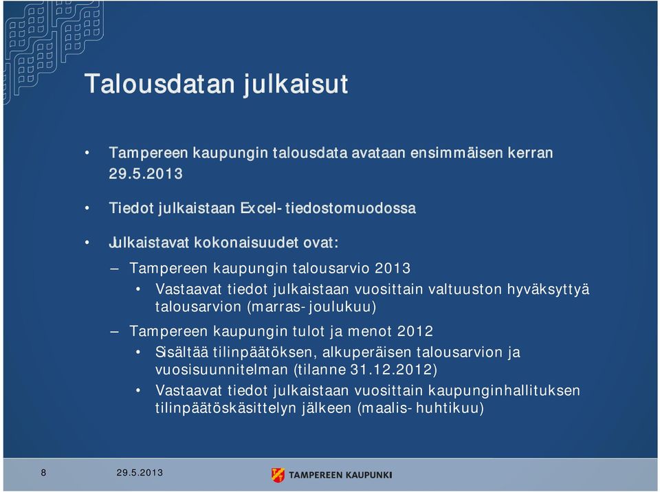 talousarvion (marras joulukuu) Tampereen kaupungin tulot ja menot 2012 Sisältää tilinpäätöksen, alkuperäisen talousarvion ja