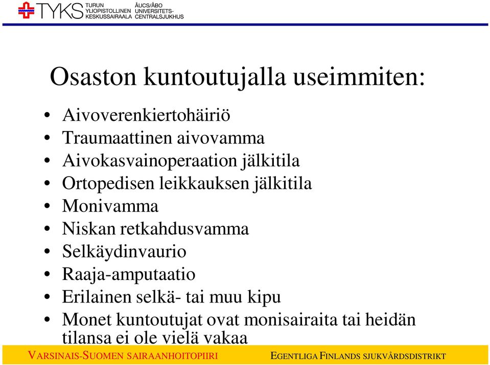 Monivamma Niskan retkahdusvamma Selkäydinvaurio Raaja-amputaatio Erilainen