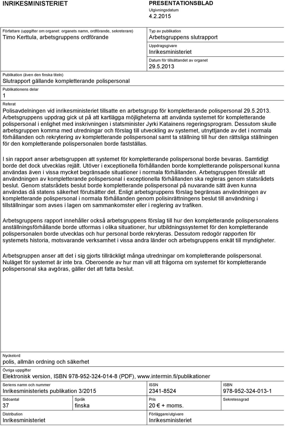 Datum för tillsättandet av organet 29.5.
