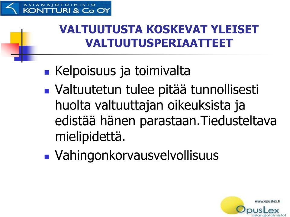 tunnollisesti huolta valtuuttajan oikeuksista ja edistää