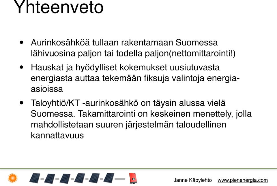 ) Hauskat ja hyödylliset kokemukset uusiutuvasta energiasta auttaa tekemään fiksuja valintoja