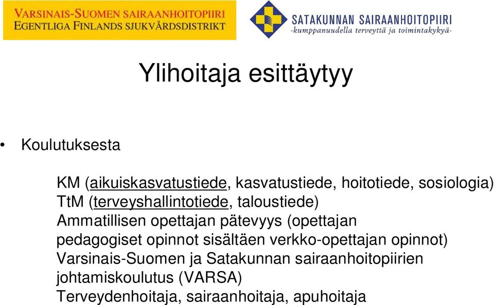 (opettajan pedagogiset opinnot sisältäen verkko-opettajan opinnot) Varsinais-Suomen ja