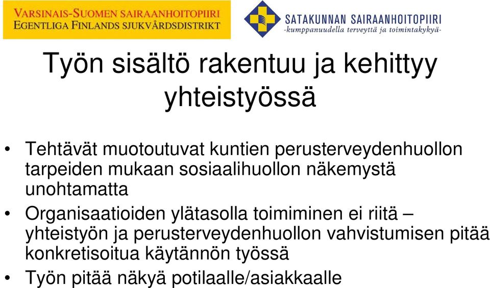 Organisaatioiden ylätasolla toimiminen ei riitä yhteistyön ja