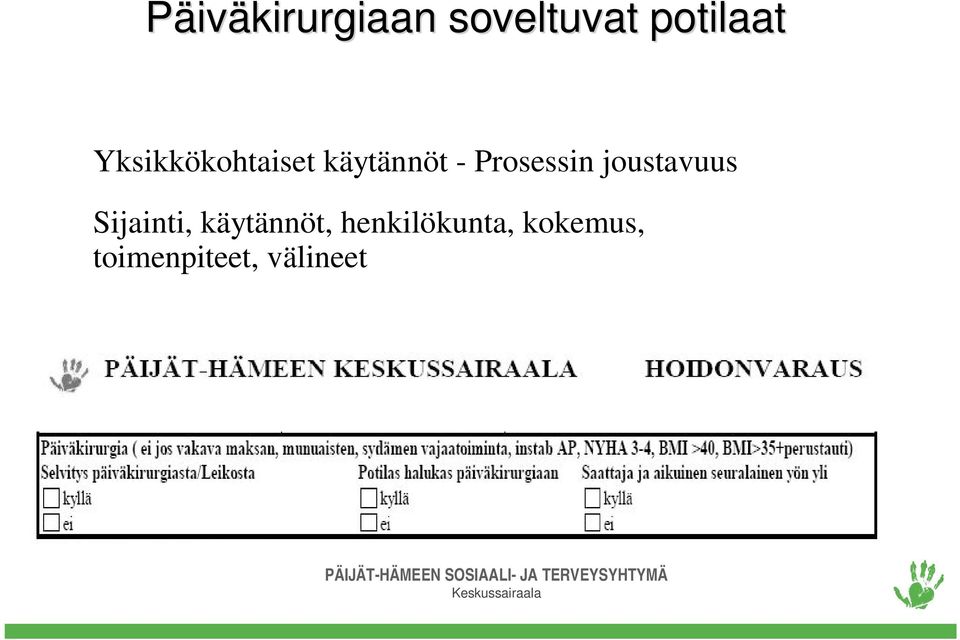 Prosessin joustavuus Sijainti,