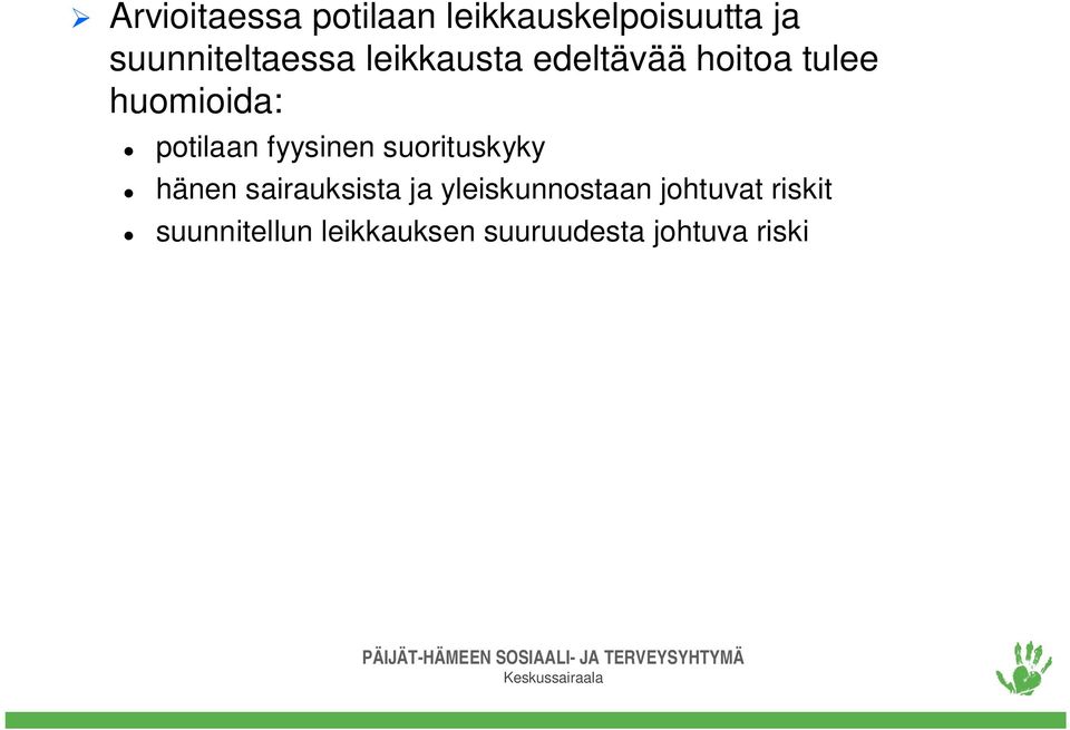 potilaan fyysinen suorituskyky hänen sairauksista ja