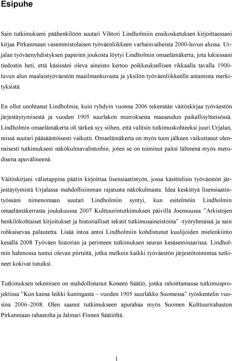 maalaistyöväestön maailmankuvasta ja yksilön työväenliikkeelle antamista merkityksistä.