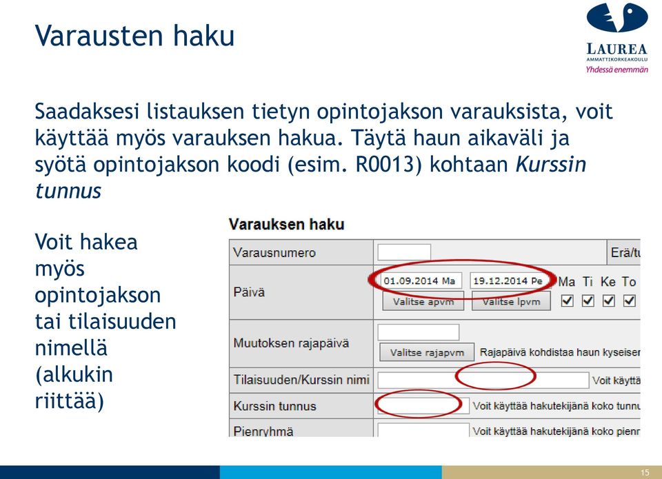 Täytä haun aikaväli ja syötä opintojakson koodi (esim.