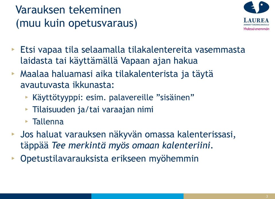 Käyttötyyppi: esim.