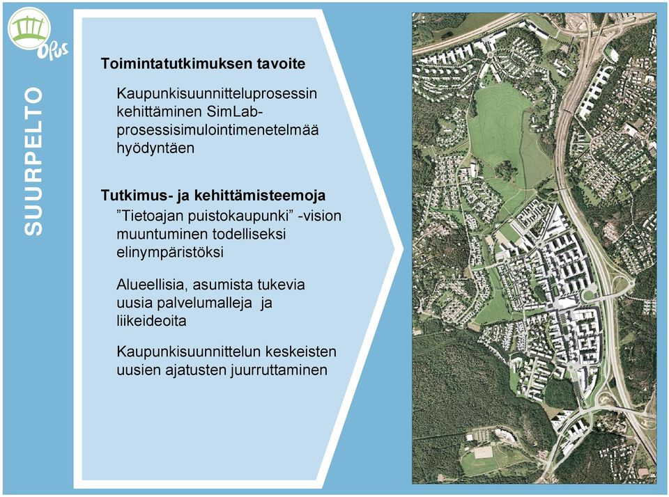 puistokaupunki vision muuntuminen todelliseksi elinympäristöksi Alueellisia, asumista