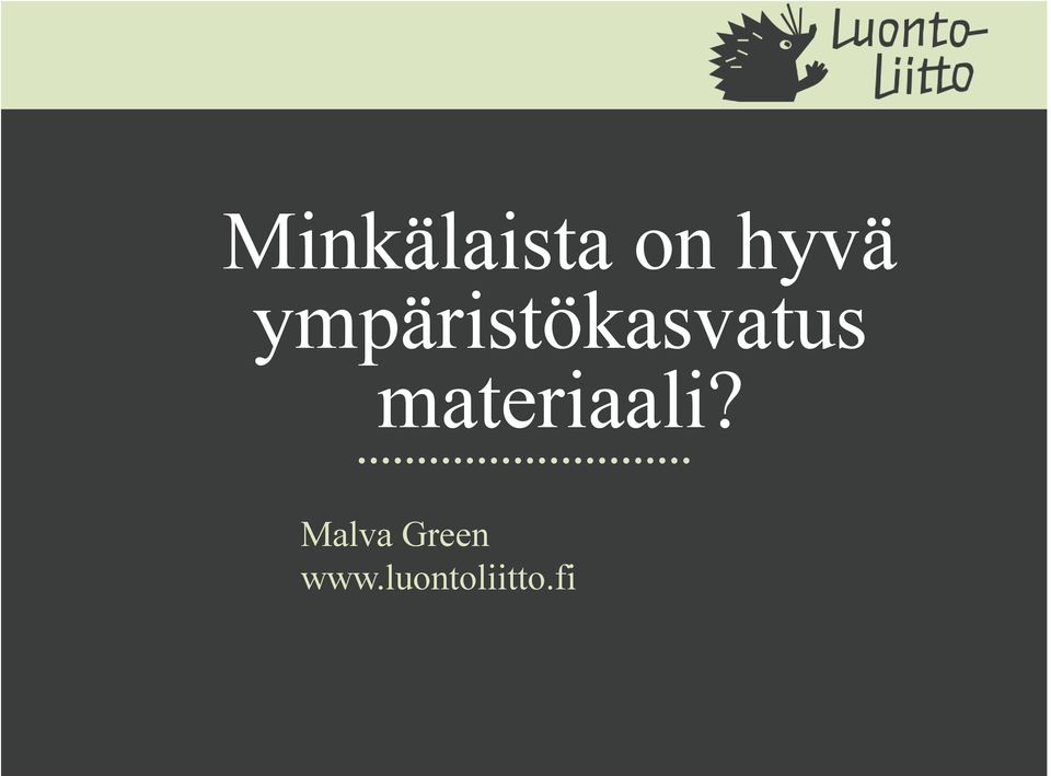 materiaali?