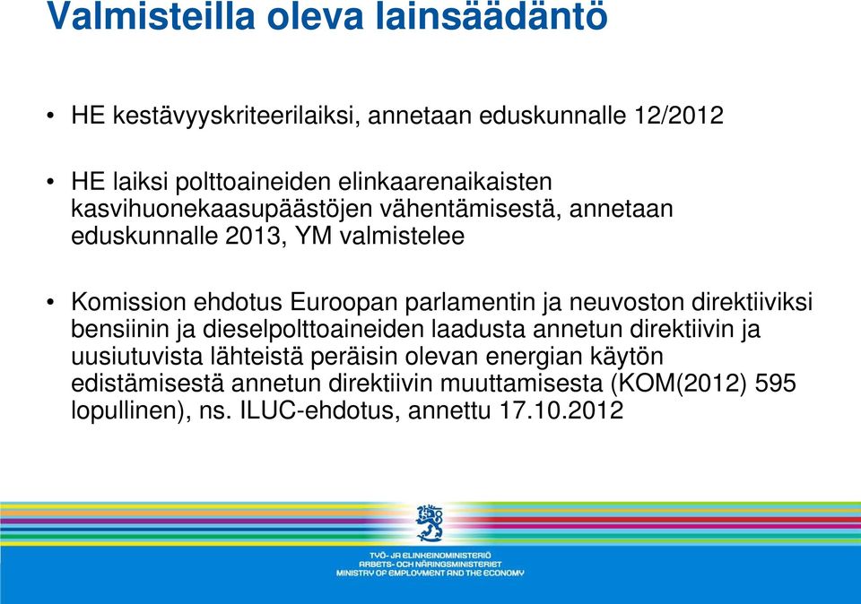 Euroopan parlamentin ja neuvoston direktiiviksi bensiinin ja dieselpolttoaineiden laadusta annetun direktiivin ja uusiutuvista
