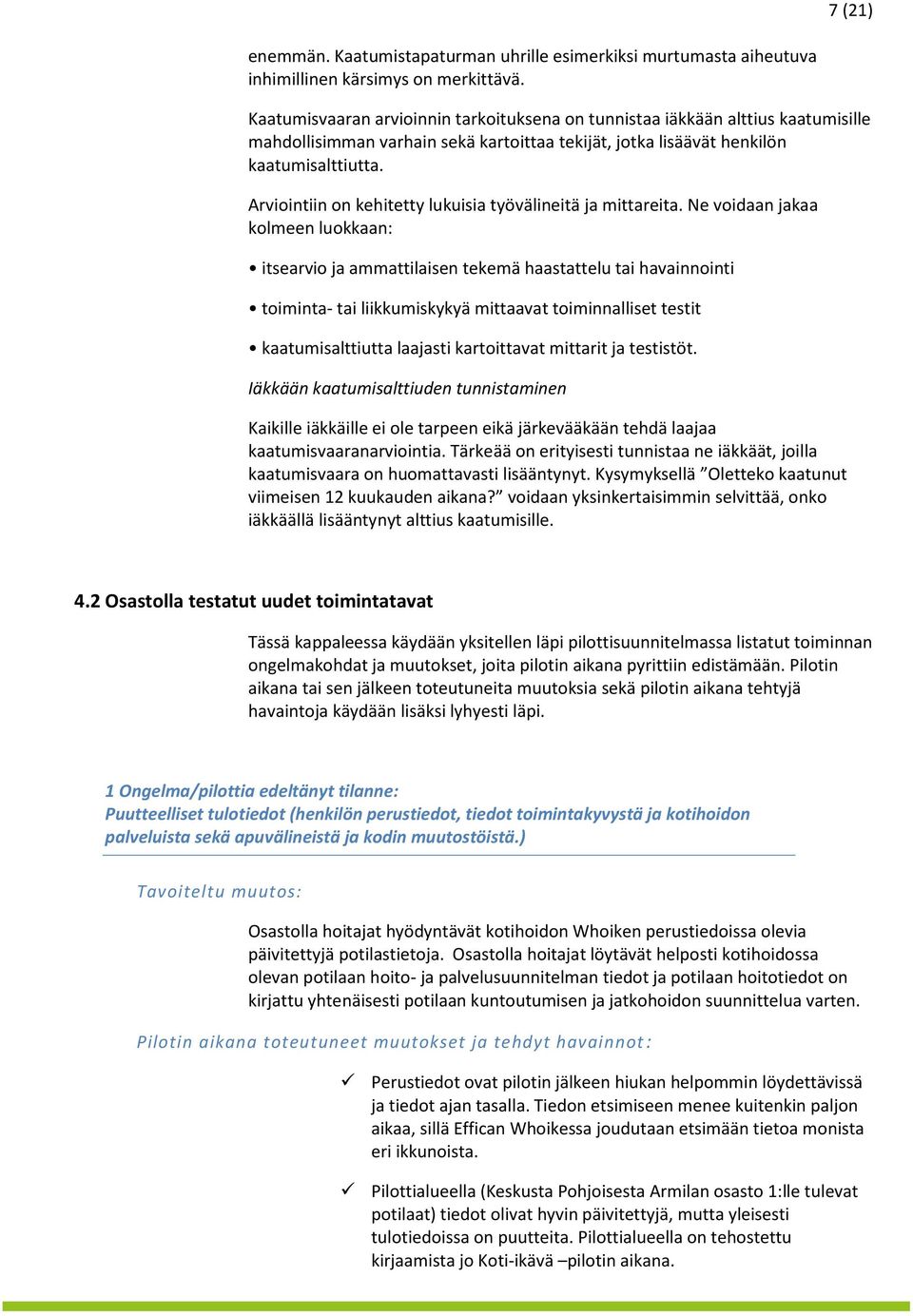 Arviointiin on kehitetty lukuisia työvälineitä ja mittareita.