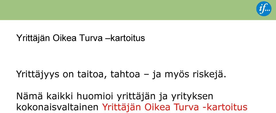 Nämä kaikki huomioi yrittäjän ja yrityksen