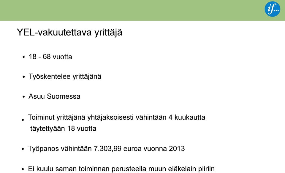 kuukautta täytettyään 18 vuotta Työpanos vähintään 7.