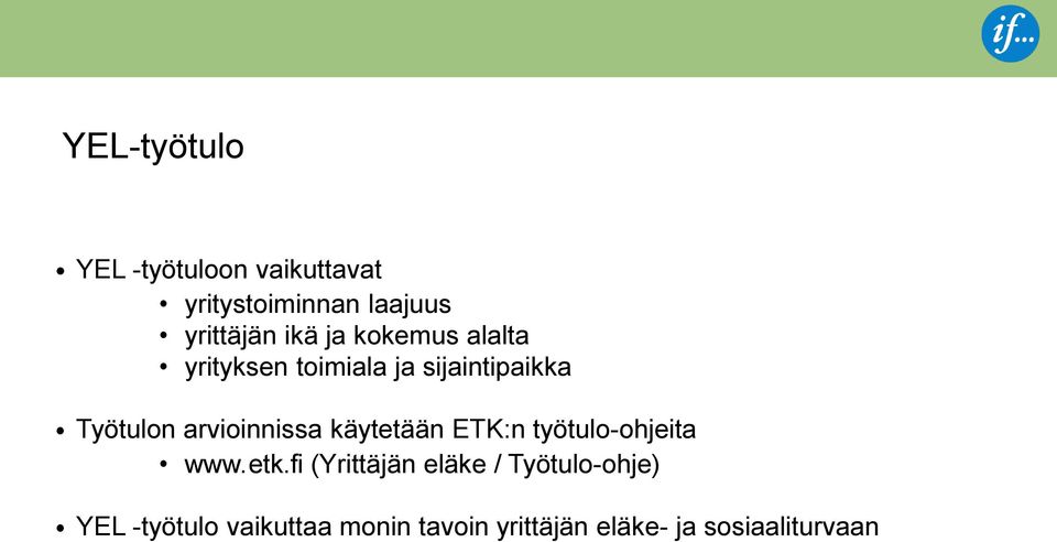 arvioinnissa käytetään ETK:n työtulo-ohjeita www. etk.