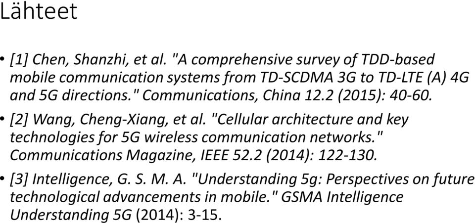 " Communications, China 12.2 (2015): 40-60. [2] Wang, Cheng-Xiang, et al.