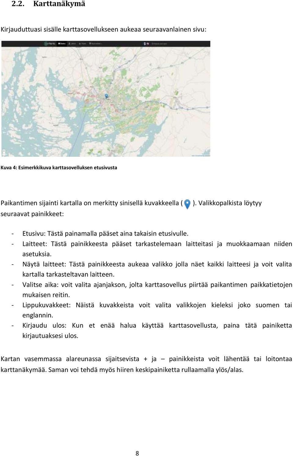 - Laitteet: Tästä painikkeesta pääset tarkastelemaan laitteitasi ja muokkaamaan niiden asetuksia.