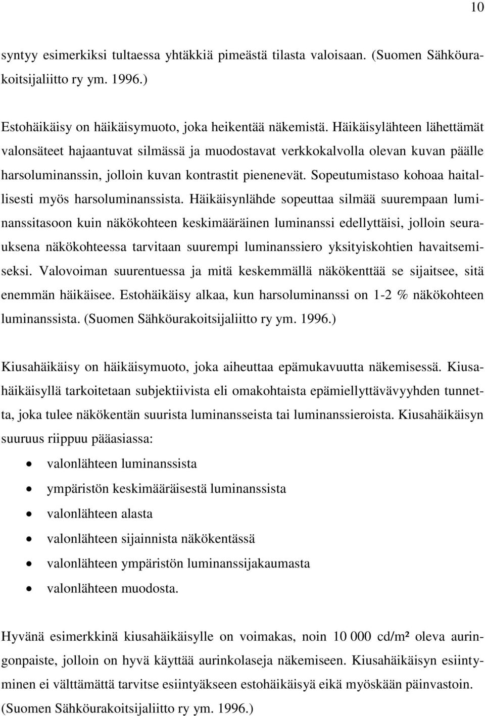 Sopeutumistaso kohoaa haitallisesti myös harsoluminanssista.