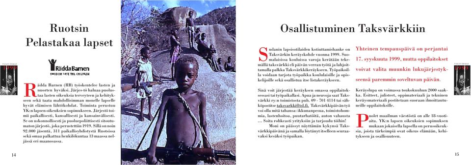 Järjestö toimii paikallisesti, kansallisesti ja kansainvälisesti. Se on uskonnollisesti ja puoluepoliittisesti sitoutumaton järjestö, joka perustettiin 1919. Sillä on noin 92.