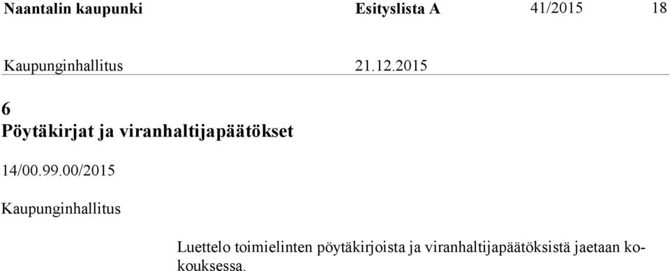 00/2015 Kaupunginhallitus Luettelo toimielinten