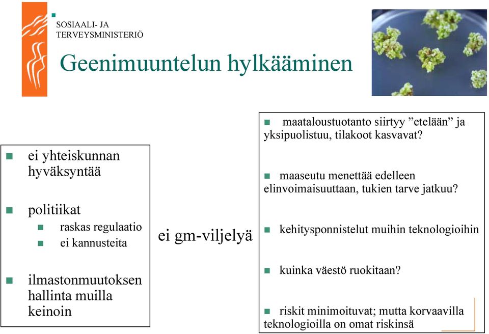 maataloustuotanto siirtyy etelään ja yksipuolistuu, tilakoot kasvavat?