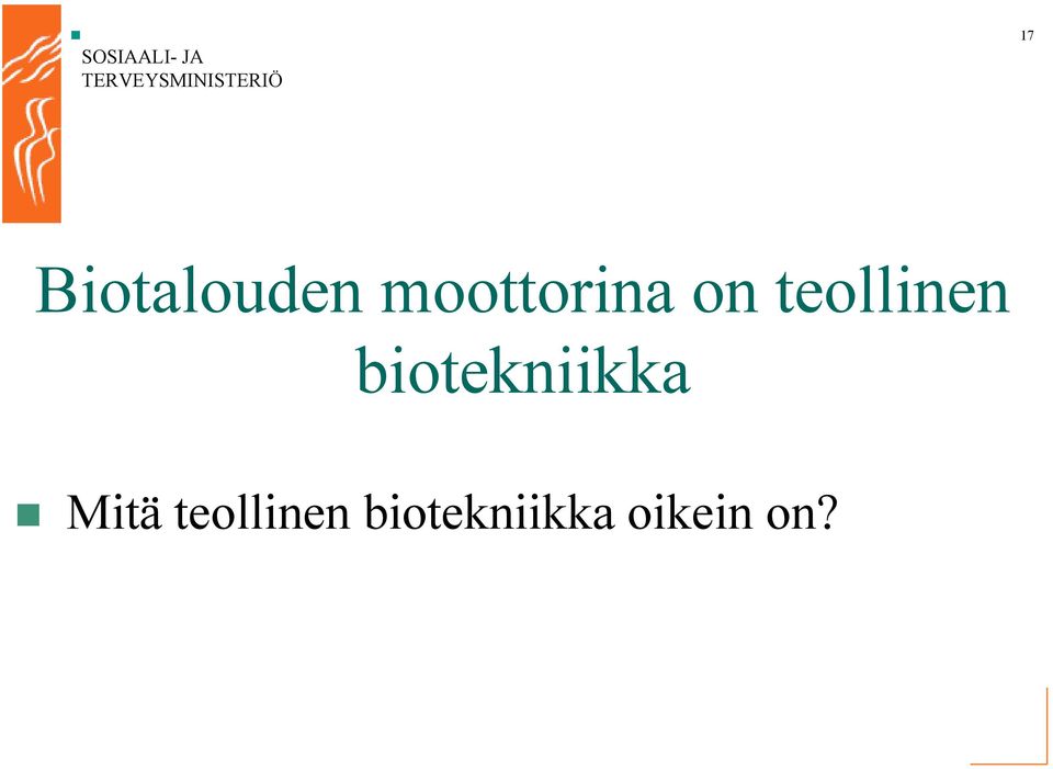 teollinen biotekniikka!