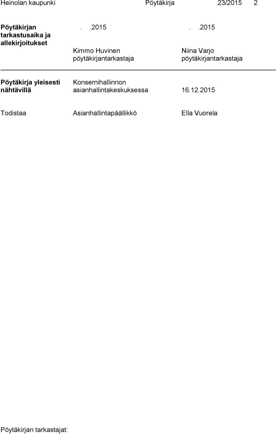 .2015 tarkastusaika ja allekirjoitukset Kimmo Huvinen Niina Varjo