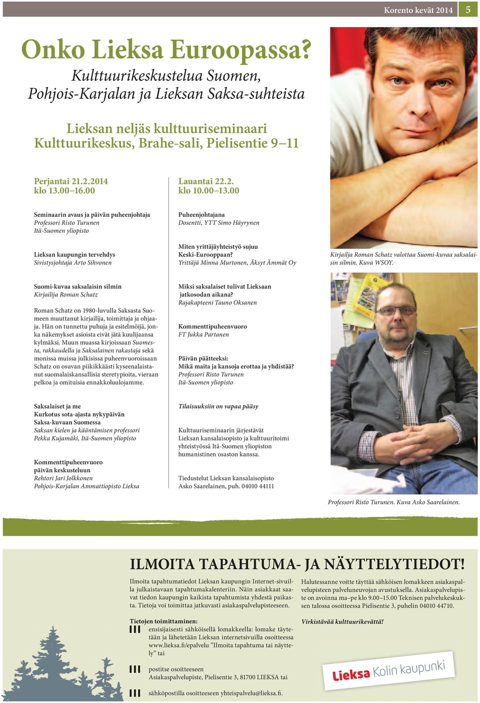 00 Lauantai 22.2. klo 10.00 13.