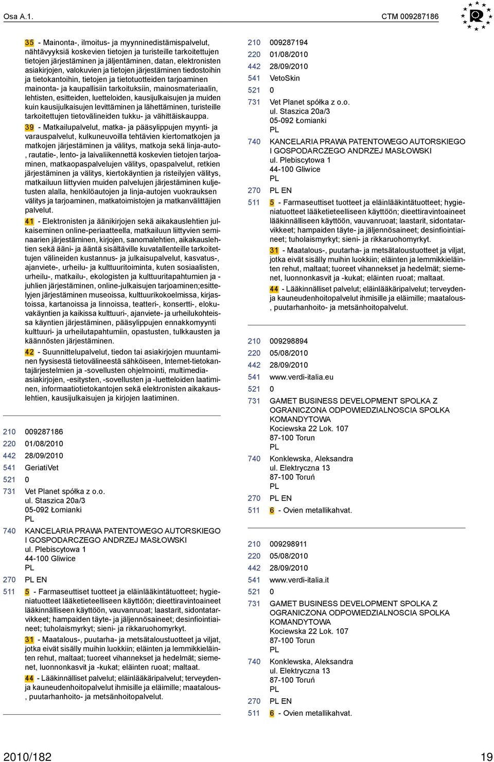 asiakirjojen, valokuvien ja tietojen järjestäminen tiedostoihin ja tietokantoihin, tietojen ja tietotuotteiden tarjoaminen mainonta- ja kaupallisiin tarkoituksiin, mainosmateriaalin, lehtisten,