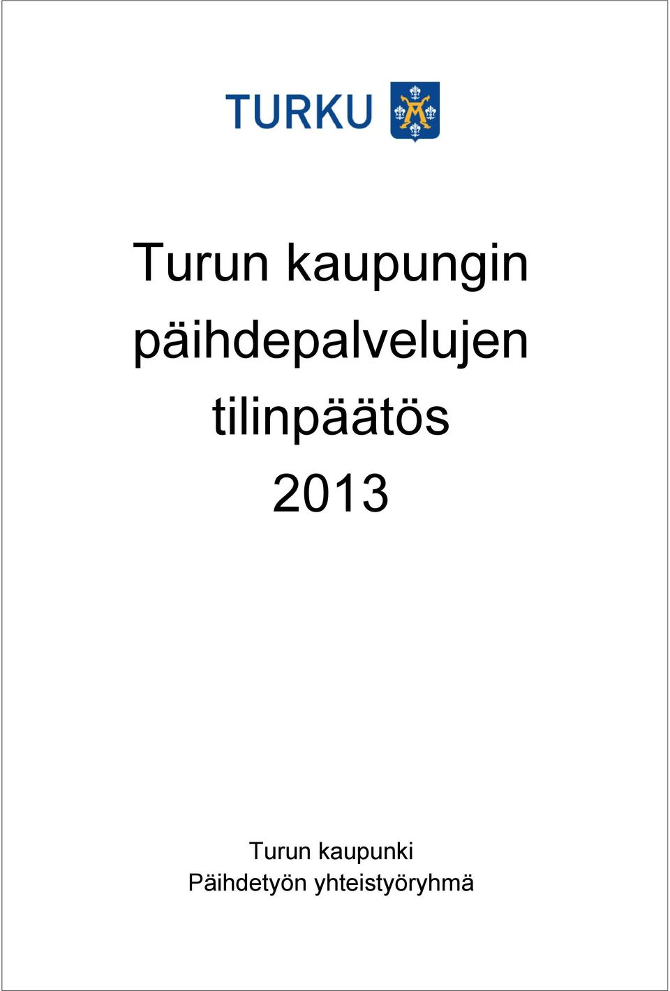 tilinpäätös 2013 Turun