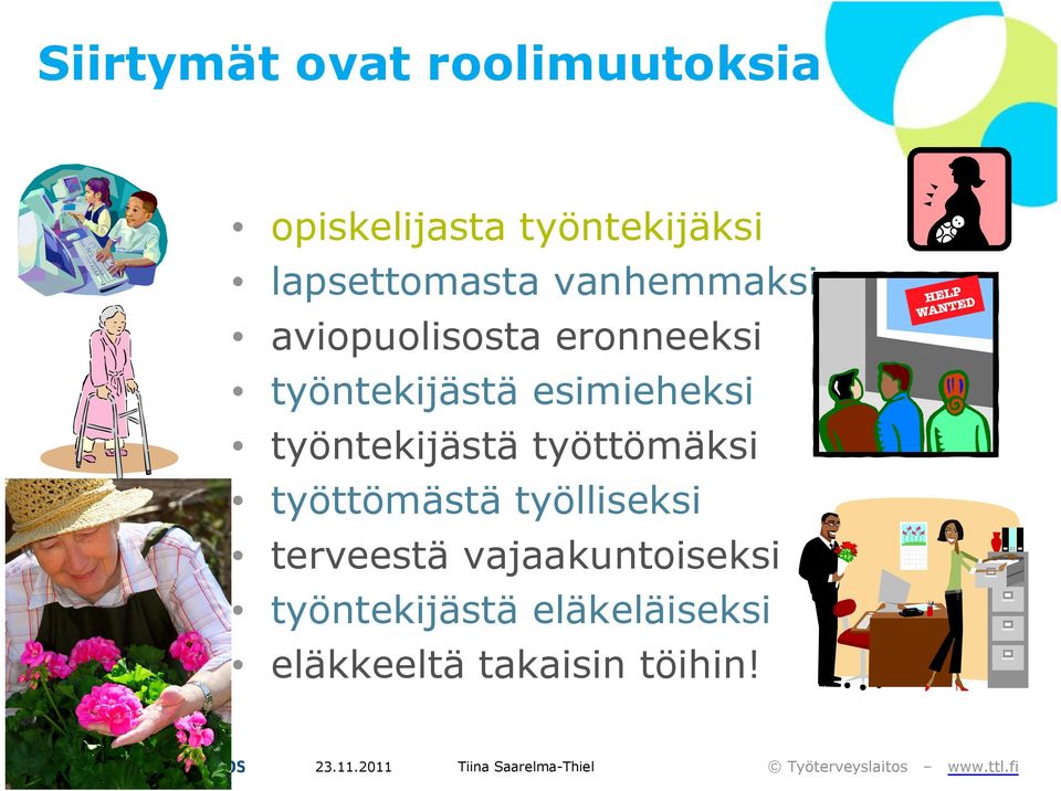 esimieheksi työntekijästä työttömäksi työttömästä työlliseksi