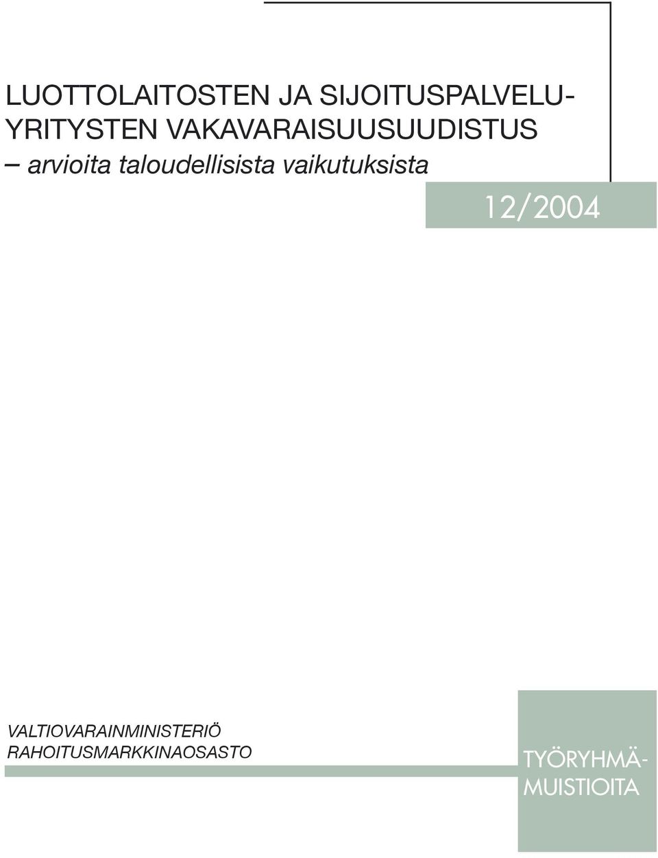 taloudellisista vaikutuksista 12/2004