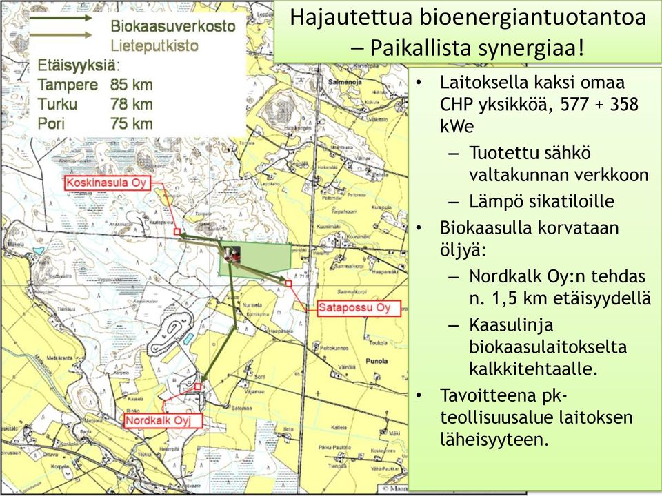 verkkoon Lämpö sikatiloille Biokaasulla korvataan öljyä: Nordkalk Oy:n tehdas n.